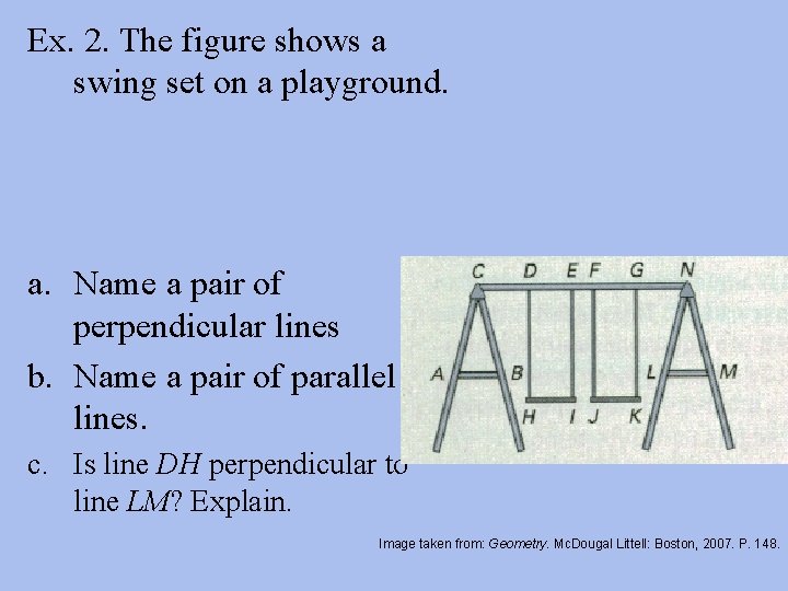 Ex. 2. The figure shows a swing set on a playground. a. Name a