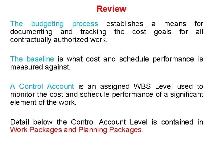 Review The budgeting process establishes a means for documenting and tracking the cost goals Review The budgeting process establishes a means for documenting and tracking the cost goals
