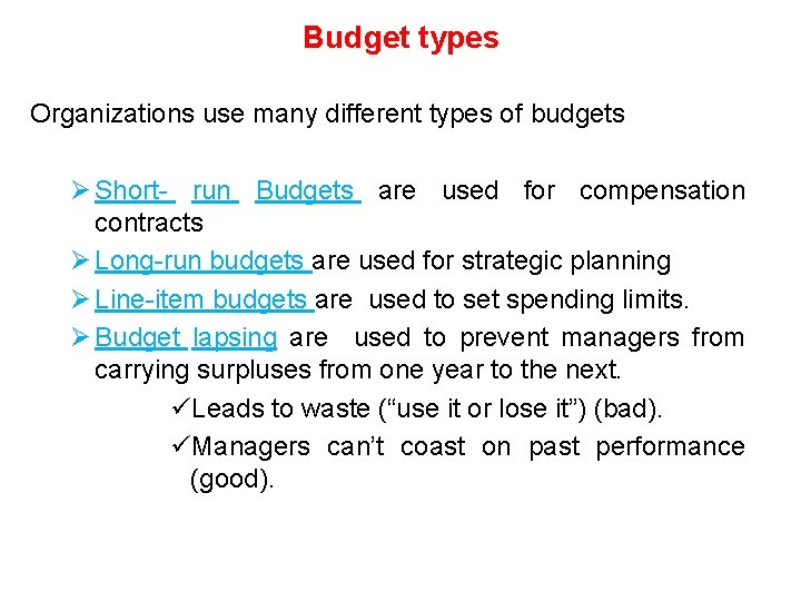 Budget types Organizations use many different types of budgets Ø Short- run Budgets are Budget types Organizations use many different types of budgets Ø Short- run Budgets are