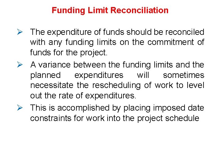 Funding Limit Reconciliation Ø The expenditure of funds should be reconciled with any funding Funding Limit Reconciliation Ø The expenditure of funds should be reconciled with any funding