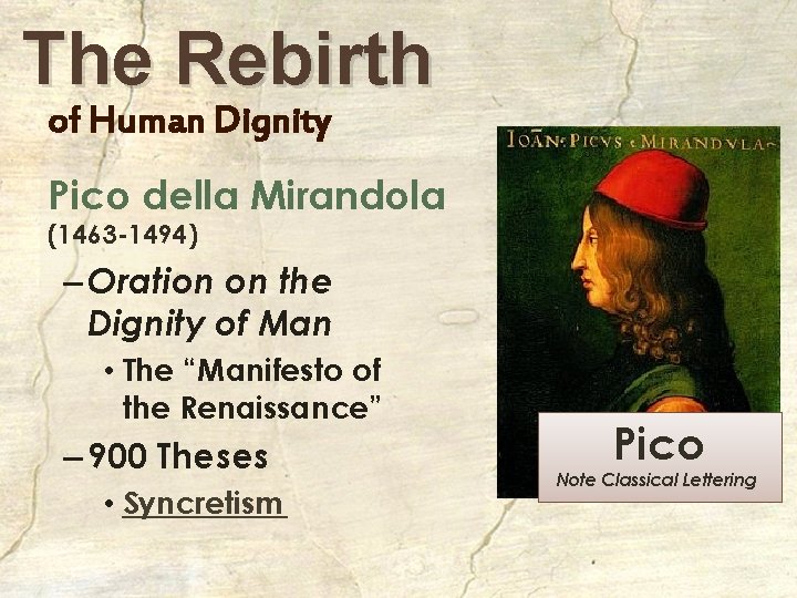 The Rebirth of Human Dignity Pico della Mirandola (1463 -1494) – Oration on the