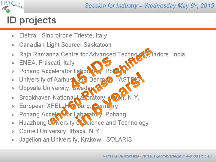 Session for Industry – Wednesday May 6 th, 2015 ID projects Ø Elettra -