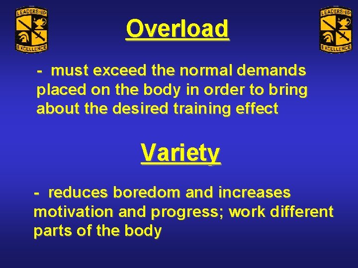 Overload - must exceed the normal demands placed on the body in order to