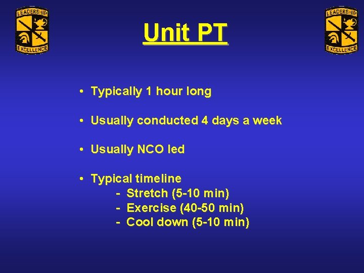 Unit PT • Typically 1 hour long • Usually conducted 4 days a week