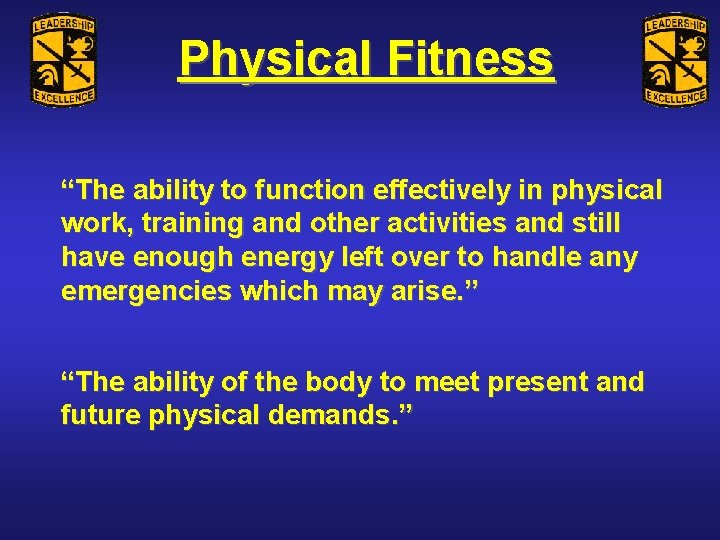 Physical Fitness “The ability to function effectively in physical work, training and other activities
