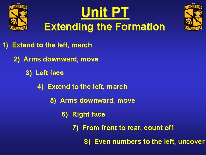 Unit PT Extending the Formation 1) Extend to the left, march 2) Arms downward,