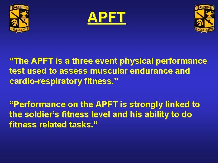 APFT “The APFT is a three event physical performance test used to assess muscular
