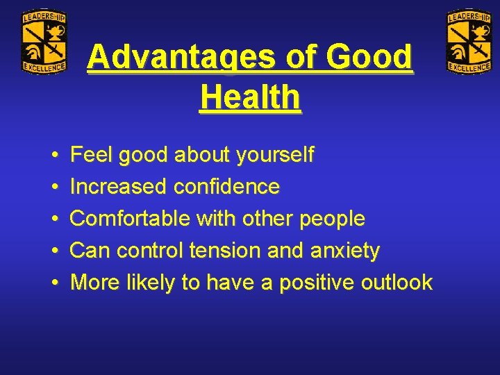 Advantages of Good Health • • • Feel good about yourself Increased confidence Comfortable