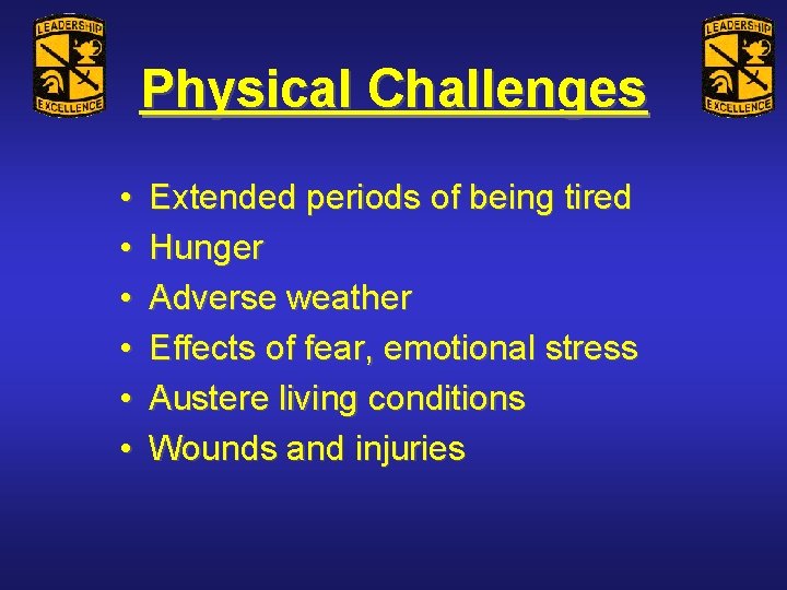 Physical Challenges • • • Extended periods of being tired Hunger Adverse weather Effects