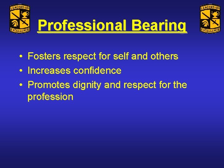 Professional Bearing • • • Fosters respect for self and others Increases confidence Promotes