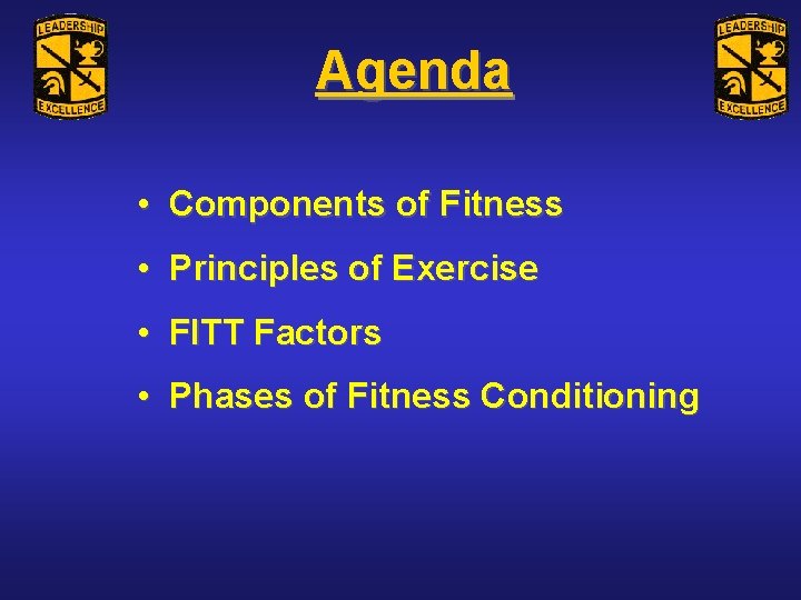 Agenda • Components of Fitness • Principles of Exercise • FITT Factors • Phases