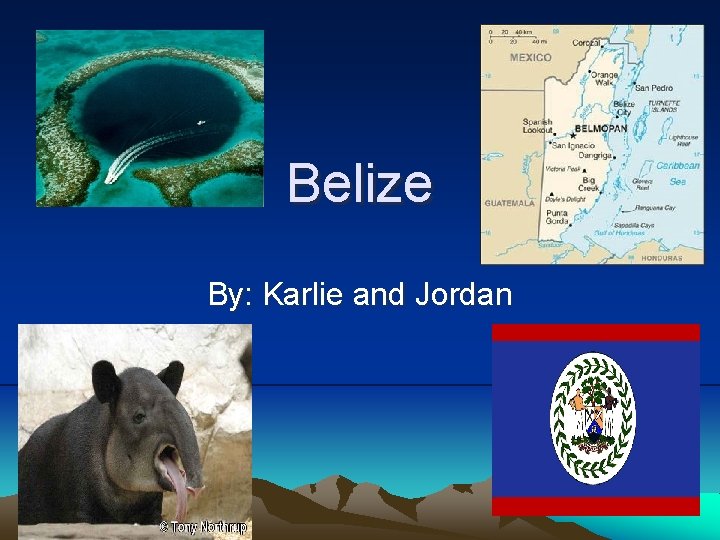 Belize By: Karlie and Jordan 