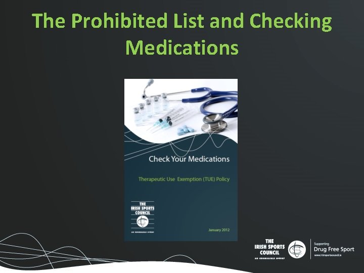 The Prohibited List and Checking Medications The Prohibited List and Checking Medications