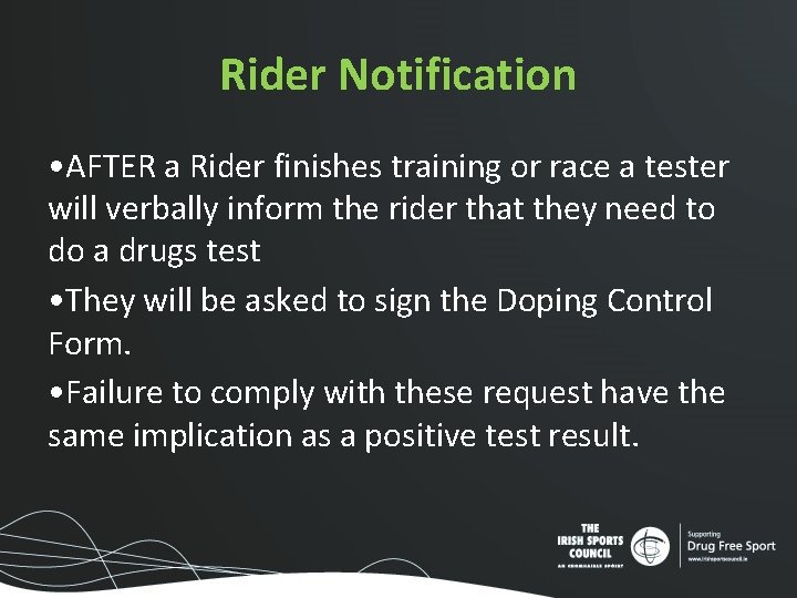 Rider Notification • AFTER a Rider finishes training or race a tester will verbally Rider Notification • AFTER a Rider finishes training or race a tester will verbally