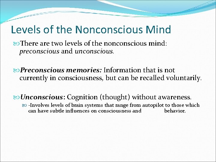 Levels of the Nonconscious Mind There are two levels of the nonconscious mind: preconscious