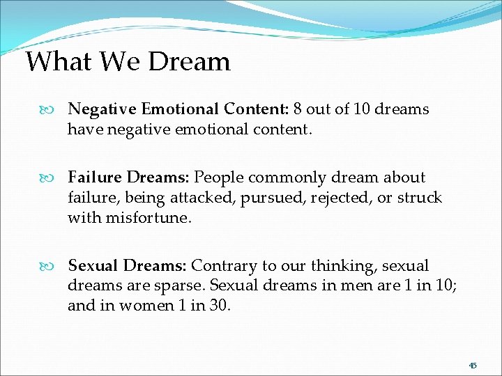 What We Dream Negative Emotional Content: 8 out of 10 dreams have negative emotional