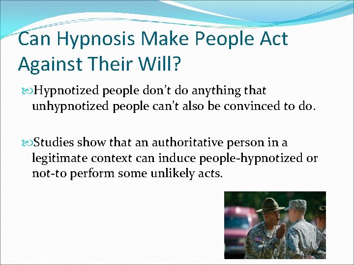 Can Hypnosis Make People Act Against Their Will? Hypnotized people don’t do anything that