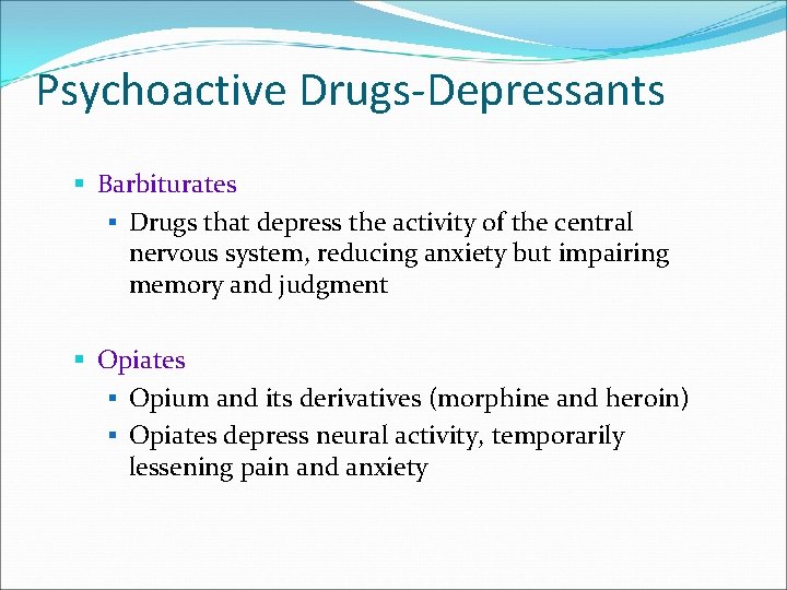 Psychoactive Drugs-Depressants § Barbiturates § Drugs that depress the activity of the central nervous