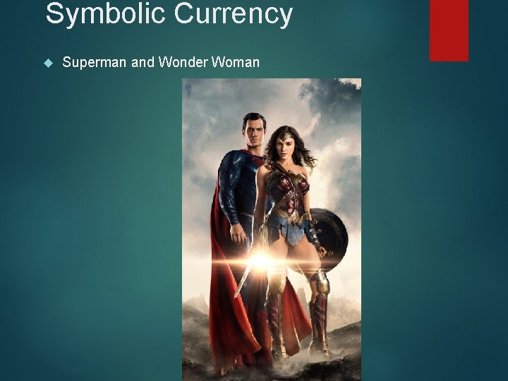 Symbolic Currency Superman and Wonder Woman 