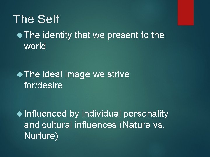 The Self The identity that we present to the world The ideal image we