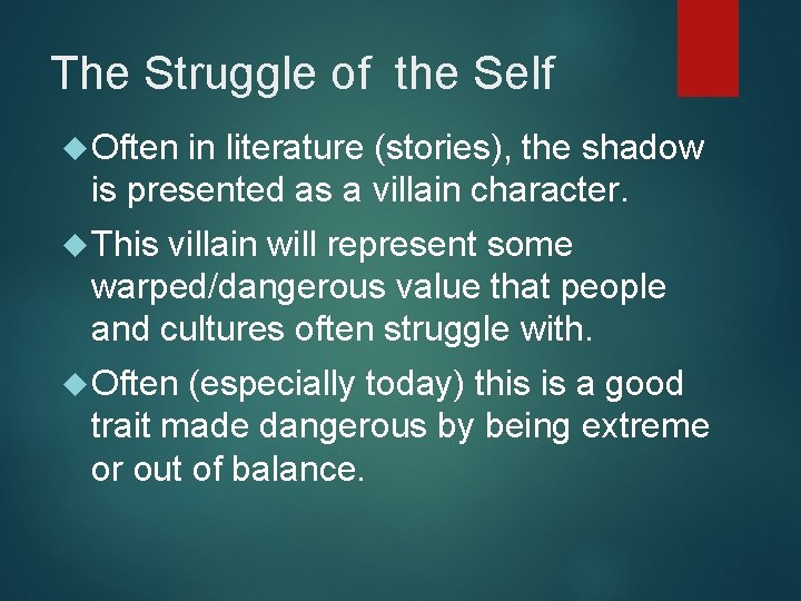 The Struggle of the Self Often in literature (stories), the shadow is presented as