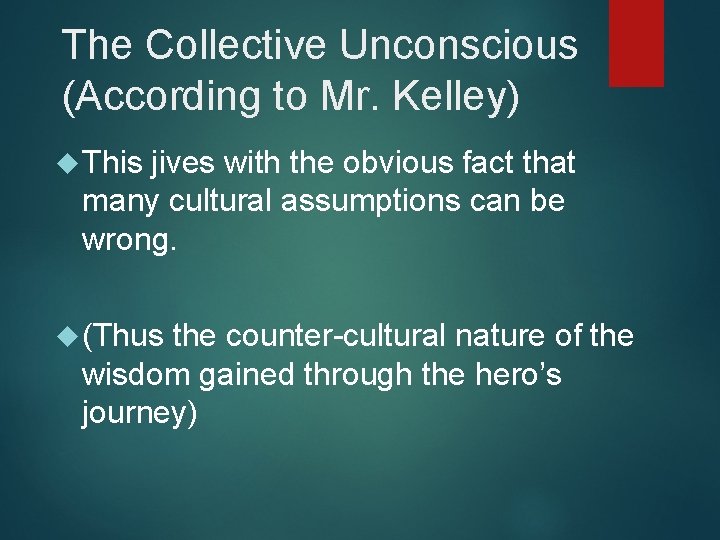 The Collective Unconscious (According to Mr. Kelley) This jives with the obvious fact that