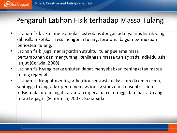 Pengaruh Latihan Fisik terhadap Massa Tulang • Latihan fisik akan menstimulasi osteoblas dengan adanya