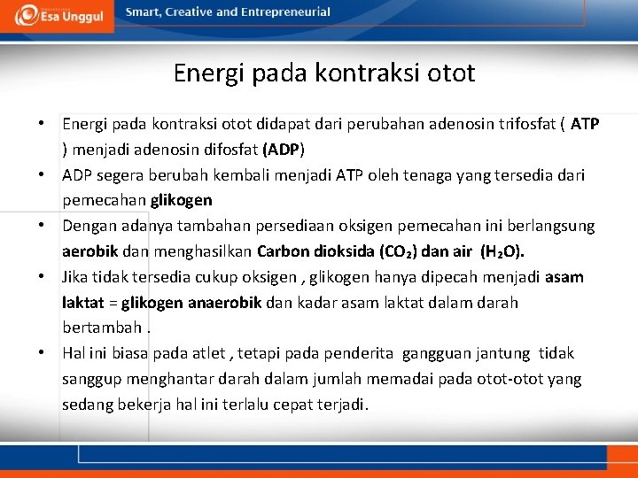 Energi pada kontraksi otot • Energi pada kontraksi otot didapat dari perubahan adenosin trifosfat