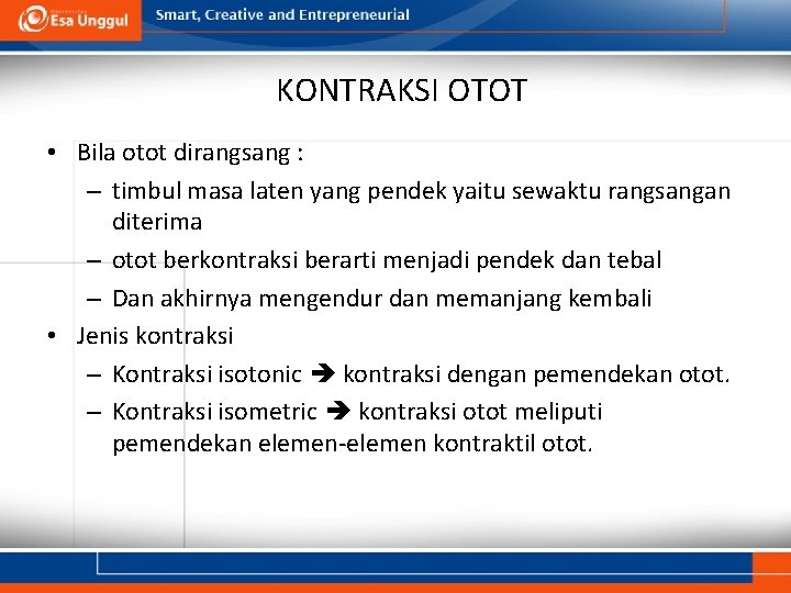 KONTRAKSI OTOT • Bila otot dirangsang : – timbul masa laten yang pendek yaitu