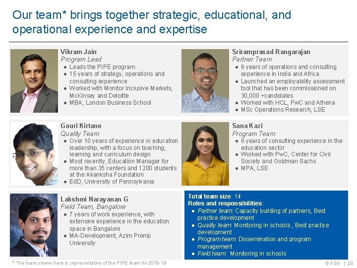 Our team* brings together strategic, educational, and operational experience and expertise Vikram Jain Program