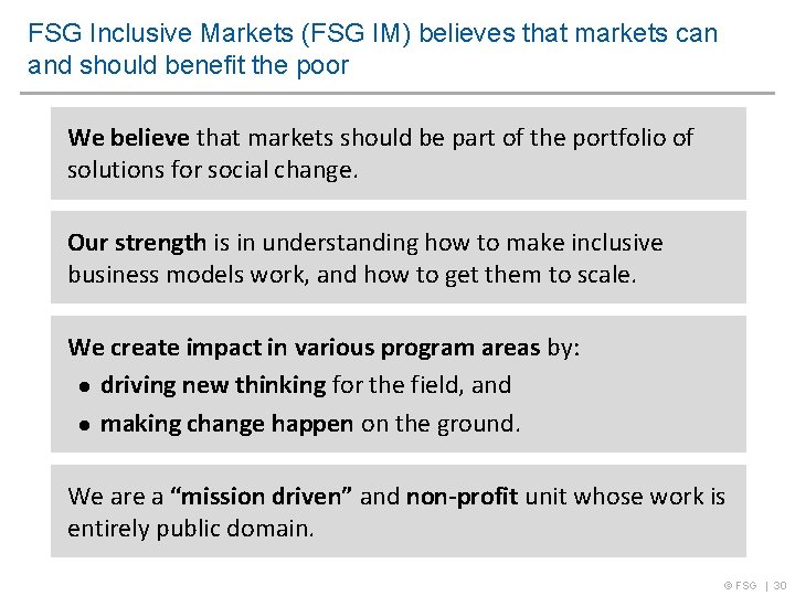 FSG Inclusive Markets (FSG IM) believes that markets can and should benefit the poor