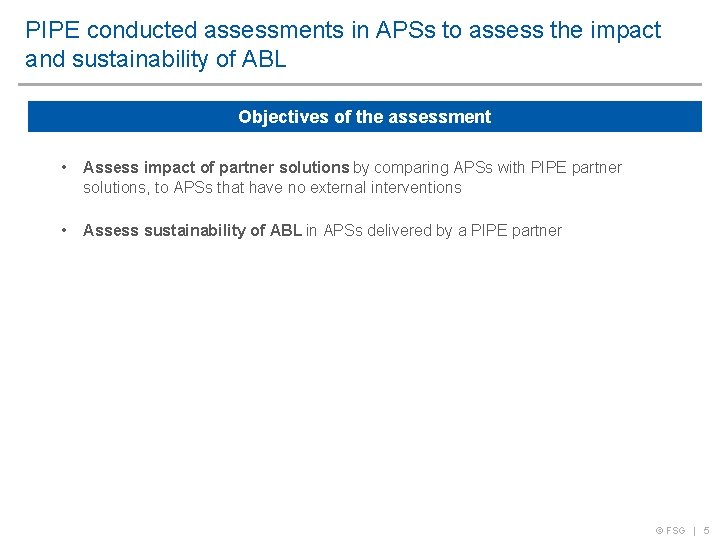 PIPE conducted assessments in APSs to assess the impact and sustainability of ABL Objectives