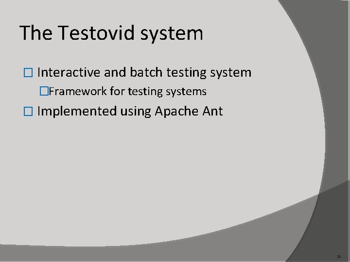 The Testovid system � Interactive and batch testing system �Framework for testing systems �