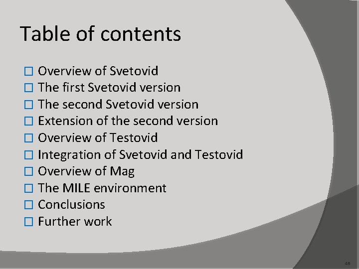 Table of contents � � � � � Overview of Svetovid The first Svetovid