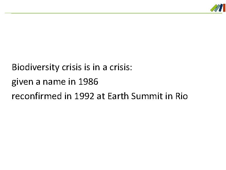 Biodiversity crisis is in a crisis: given a name in 1986 reconfirmed in 1992