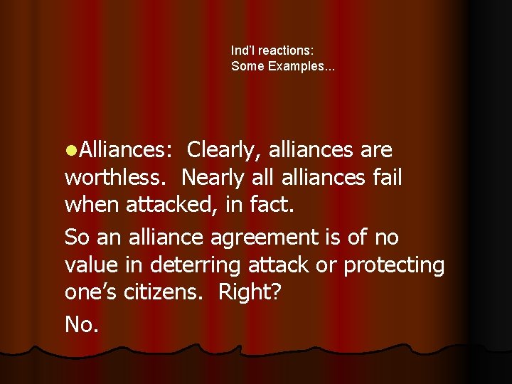 Ind’l reactions: Some Examples. . . l. Alliances: Clearly, alliances are worthless. Nearly alliances