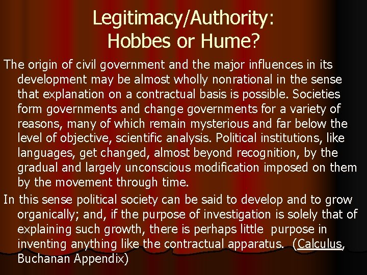 Legitimacy/Authority: Hobbes or Hume? The origin of civil government and the major influences in