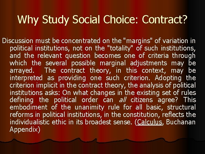 Why Study Social Choice: Contract? Discussion must be concentrated on the "margins" of variation