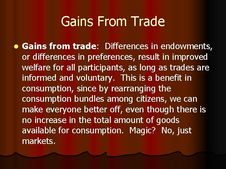 Gains From Trade l Gains from trade: Differences in endowments, or differences in preferences,