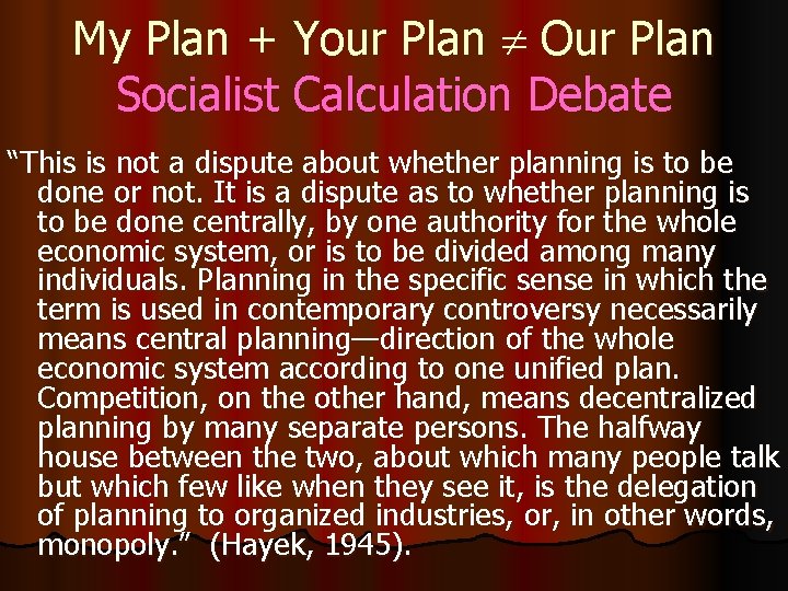 My Plan + Your Plan Our Plan Socialist Calculation Debate “This is not a