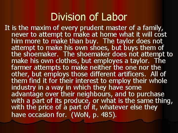 Division of Labor It is the maxim of every prudent master of a family,