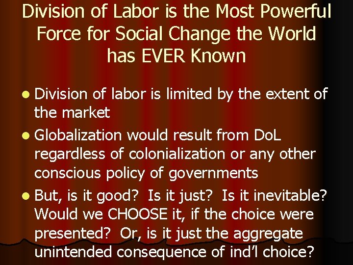 Division of Labor is the Most Powerful Force for Social Change the World has