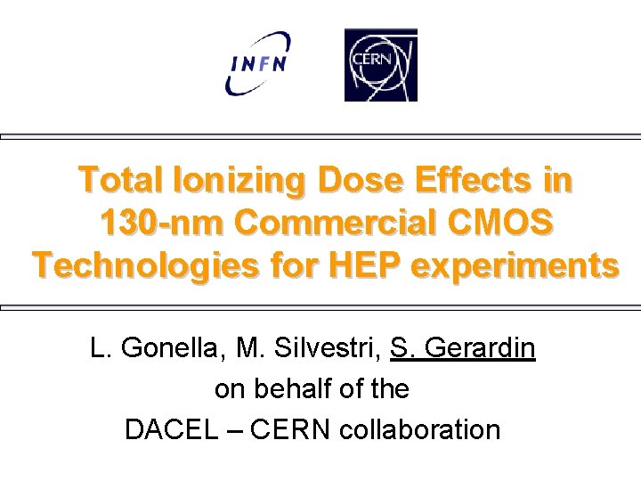 Total Ionizing Dose Effects in 130 -nm Commercial CMOS Technologies for HEP experiments L.