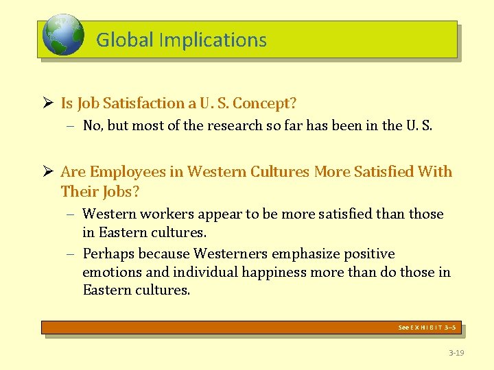 Global Implications Ø Is Job Satisfaction a U. S. Concept? – No, but most