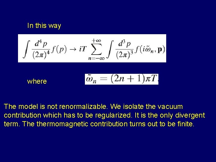 In this way where The model is not renormalizable. We isolate the vacuum contribution