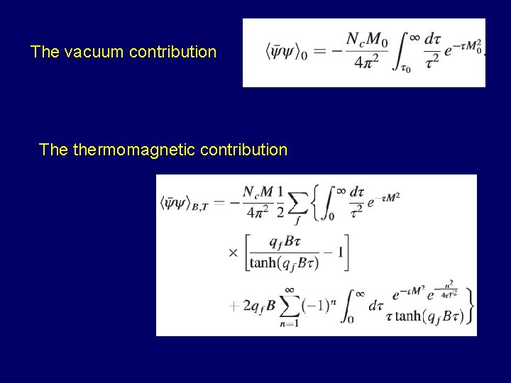 The vacuum contribution The thermomagnetic contribution 