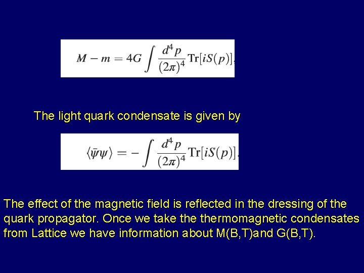 The light quark condensate is given by The effect of the magnetic field is