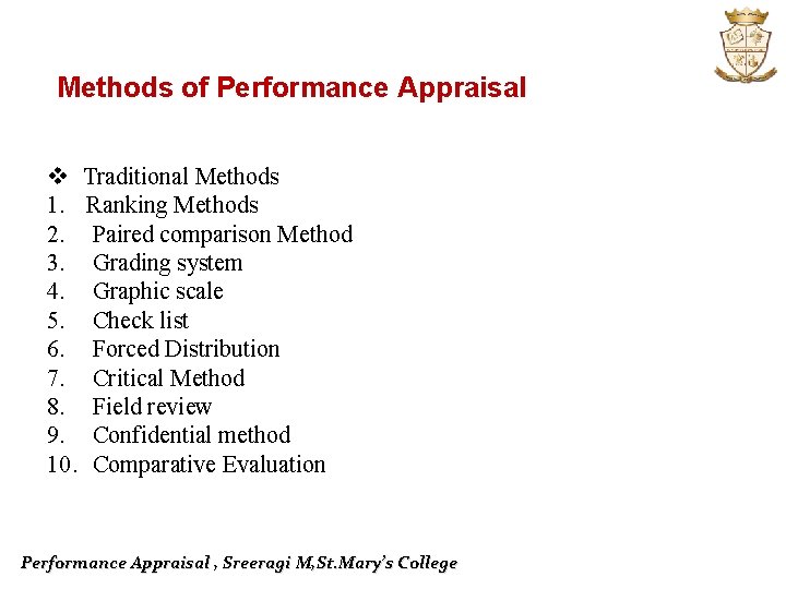 Methods of Performance Appraisal v Traditional Methods 1. Ranking Methods 2. Paired comparison Method