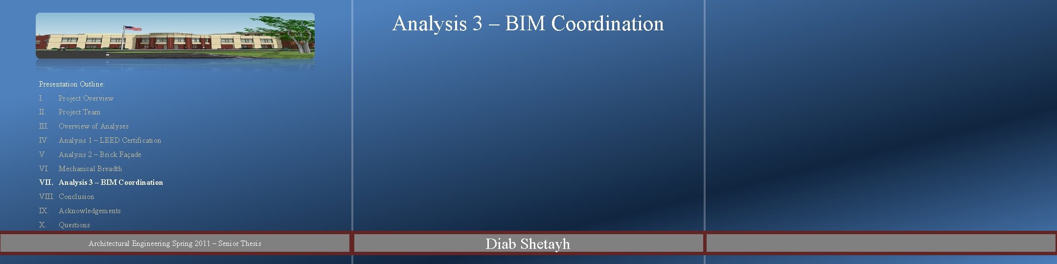 Analysis 3 – BIM Coordination Presentation Outline: I. Project Overview II. Project Team III.
