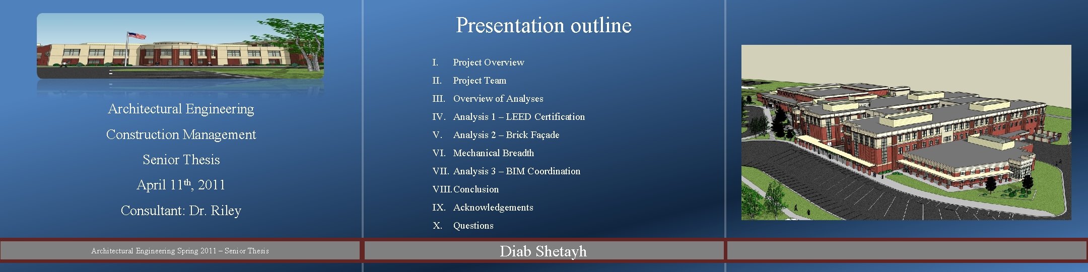Presentation outline Architectural Engineering Construction Management Senior Thesis April 11 th, 2011 Consultant: Dr.